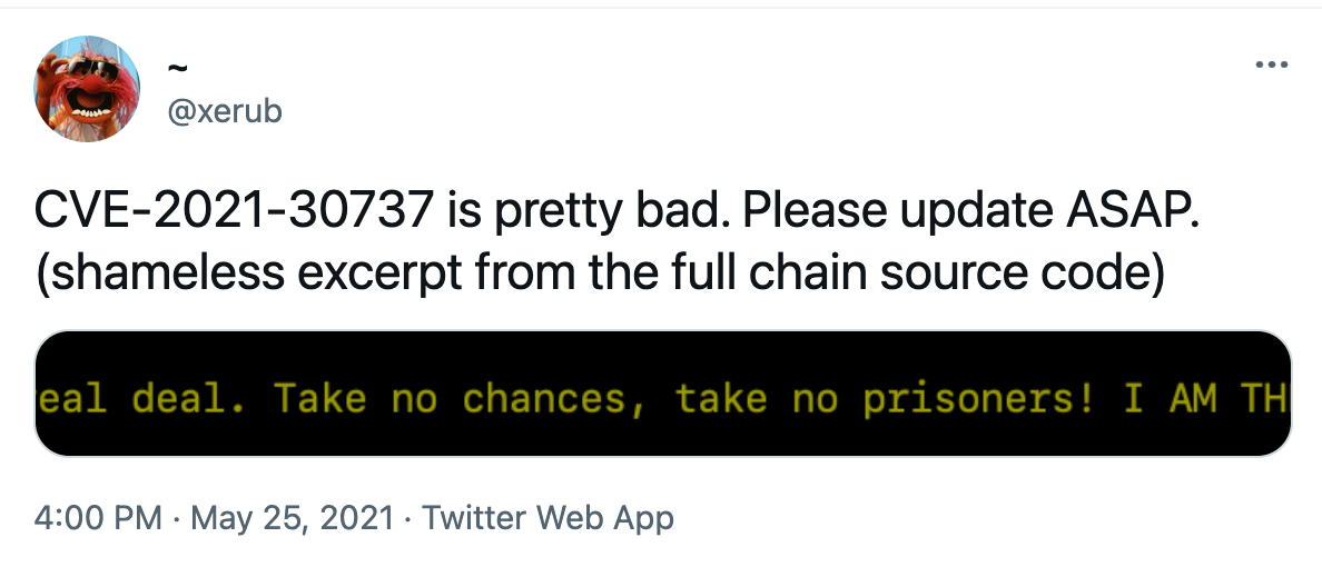@xerub: CVE-2021-30737 相当严重。请尽快更新。（无耻摘录自完整链源代码）2021年5月25日下午4:00